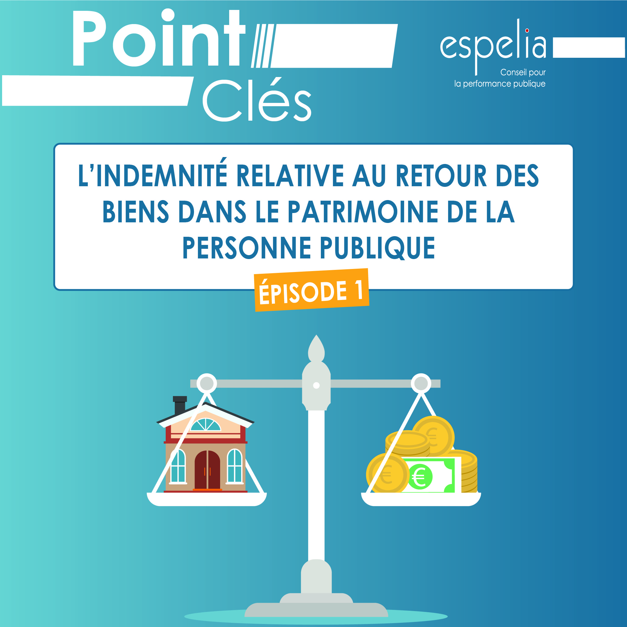 visuel_billet-de-blog-indemnites-gestion-financiere-epidode-1.jpg L’indemnité relative au retour des biens dans le patrimoine de la personne publique